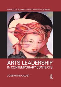 Cover image for Arts Leadership in Contemporary Contexts