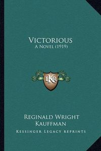 Cover image for Victorious Victorious: A Novel (1919) a Novel (1919)