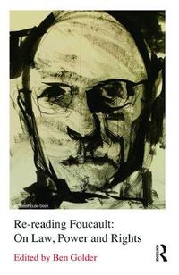 Cover image for Re-reading Foucault: On Law, Power and Rights