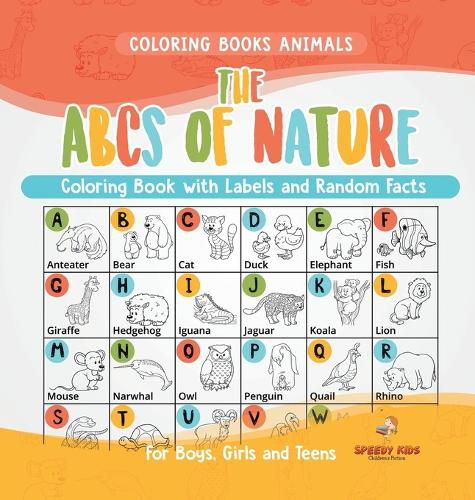 Cover image for Coloring Books Animals. The ABCs of Nature Coloring Book with Labels and Random Facts. For Boys, Girls and Teens