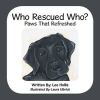 Cover image for Who Rescued Who?: Paws That Refreshed