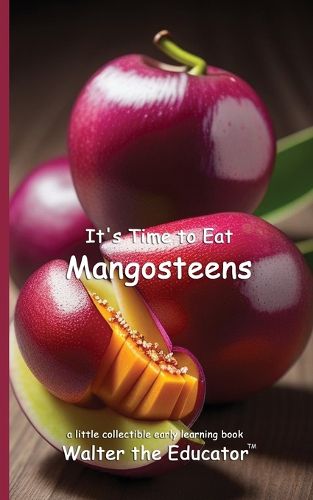 Cover image for It's Time to Eat Mangosteens