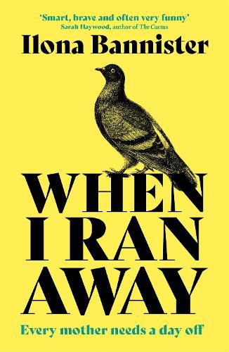 Cover image for When I Ran Away: An unforgettable debut about love pushed to its outer limits