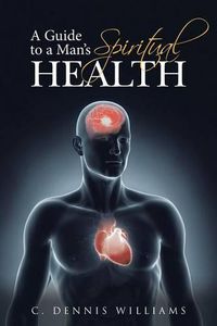 Cover image for A Guide to a Man's Spiritual Health