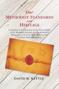 Cover image for Our Methodist Standards and Heritage