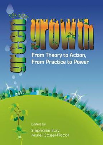 Cover image for Green Growth: From Theory to Action, From Practice to Power