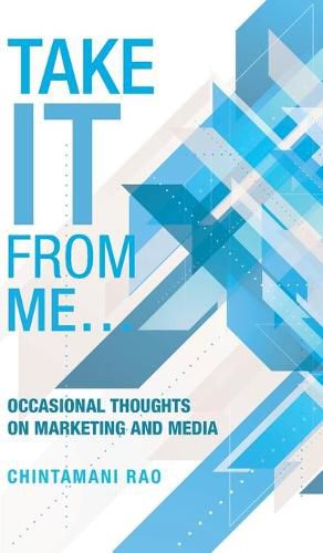 Cover image for Take It from Me...: Occasional Thoughts on Marketing and Media