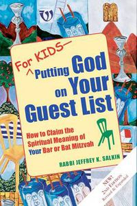 Cover image for For Kids-Putting God on Your Guest List (2nd Edition): How to Claim the Spiritual Meaning of Your Bar or Bat Mitzvah