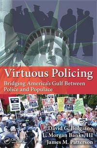 Cover image for Virtuous Policing: Bridging America's Gulf Between Police and Populace