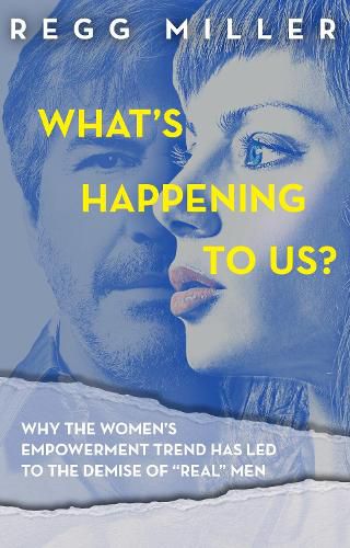 Cover image for What's Happening to Us?: How the Quest for Equality has Eroded Communication and Connectedness in our Relationship