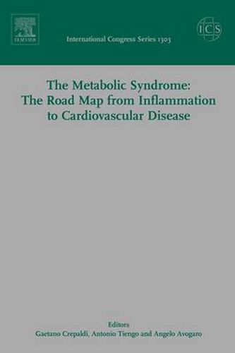 Cover image for The Metabolic Syndrome: The Road Map from Inflammation to Cardiovascular Disease, ICS 1303: Proceedings of the 9th European Symposium on Metabolism, held in Padua, Italy, between 12 and 14 October 2006