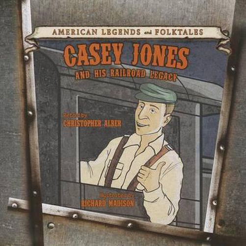 Cover image for Casey Jones: And His Railroad Legacy