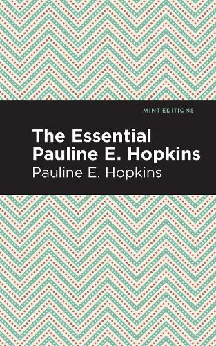 The Essential Pauline E. Hopkins