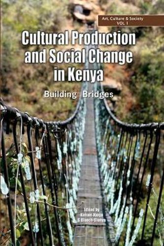 Cover image for Cultural Production and Change in Kenya. Building Bridges
