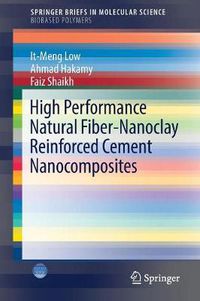 Cover image for High Performance Natural Fiber-Nanoclay Reinforced Cement Nanocomposites