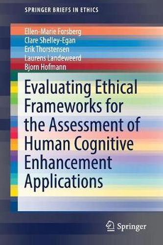 Evaluating Ethical Frameworks for the Assessment of Human Cognitive Enhancement Applications