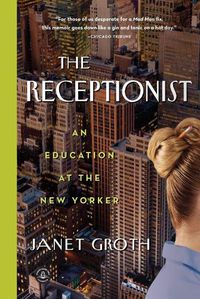 Cover image for The Receptionist: An Education at the New Yorker