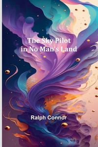 Cover image for The Sky Pilot in No Man's Land
