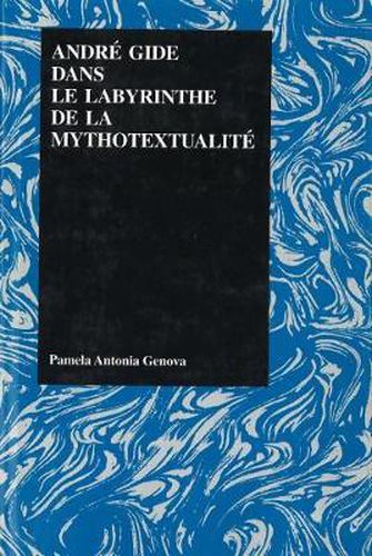 Cover image for Andre Gide Dans Le Labyrinthe De La Mythotextualite Vol 8