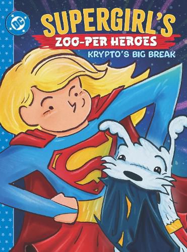 Cover image for Supergirl's Zoo-per Heroes: Krypto's Big Break