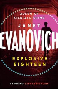 Cover image for Explosive Eighteen: A fiery and hilarious crime adventure
