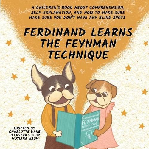 Cover image for Ferdinand Learns the Feynman Technique: A Children's Book About Comprehension, Self-Explanation, and How to Make Sure You Don't Have Any Blind Spots