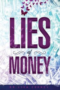 Cover image for Lies of Money: Who Are You Being?