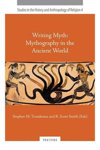 Cover image for Writing Myth: Mythography in the Ancient World