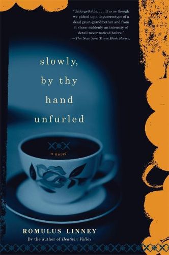 Cover image for Slowly, By Thy Hand Unfurled: A Novel
