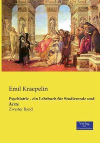 Cover image for Psychiatrie - ein Lehrbuch fur Studierende und AErzte: Erster Band