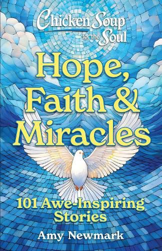 Cover image for Chicken Soup for the Soul: Hope, Faith & Miracles