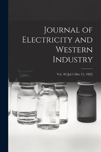 Cover image for Journal of Electricity and Western Industry; Vol. 49 (Jul 1-Dec 15, 1922)