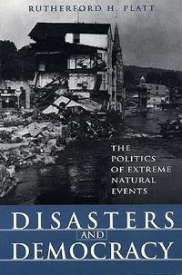 Cover image for DISASTERS AND DEMOCRAY: THE POLITICS OF EXTREME NA