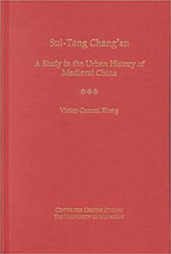 Cover image for Sui-Tang Chang'an: A Study in the Urban History of Late Medieval China