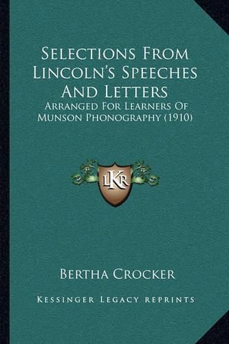 Cover image for Selections from Lincoln's Speeches and Letters: Arranged for Learners of Munson Phonography (1910)