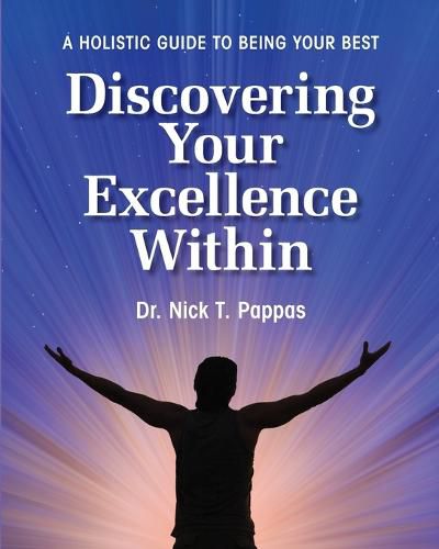 Cover image for Discovering Your Excellence Within: A Holistic Guide To Being Your Best