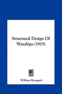 Cover image for Structural Design of Warships (1915)