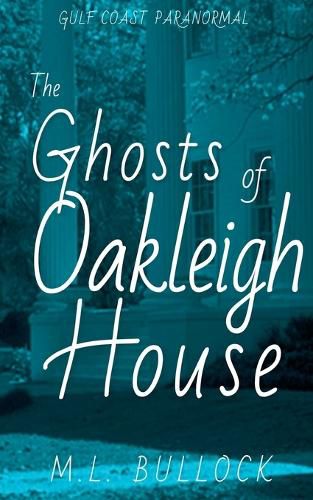 Cover image for The Ghosts of Oakleigh House