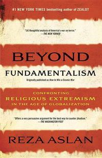 Cover image for Beyond Fundamentalism: Confronting Religious Extremism in the Age of Globalization