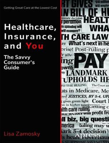 Healthcare, Insurance, and You: The Savvy Consumer's Guide