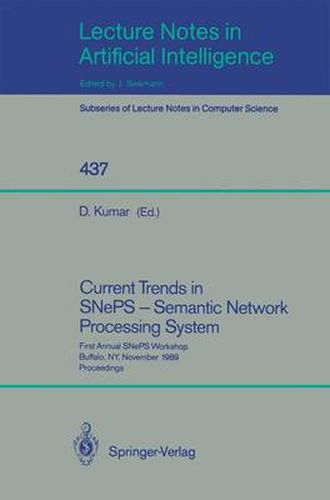 Cover image for Current Trends in SNePS - Semantic Network Processing System: First Annual SNePS Workshop, Buffalo, NY, November 13, 1989, Proceedings