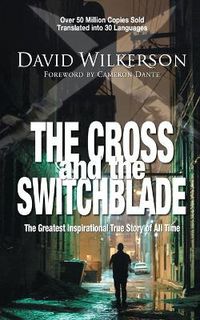 Cover image for The Cross and the Switchblade: The Greatest Inspirational True Story of All Time