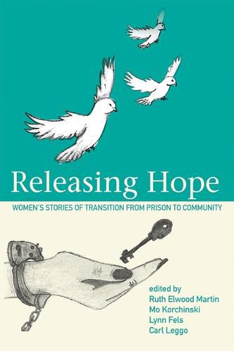 Cover image for Releasing Hope: Stories of Transition from Prison to Community