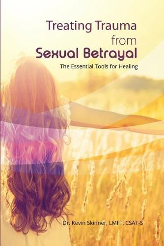 Cover image for Treating Trauma from Sexual Betrayal: The Essential Tools for Healing