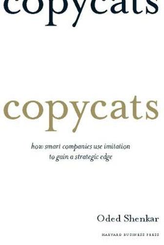 Cover image for Copycats: How Smart Companies Use Imitation to Gain a Strategic Edge