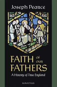 Cover image for Faith of Our Fathers: A History of True England