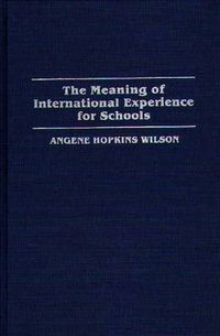 Cover image for The Meaning of International Experience for Schools