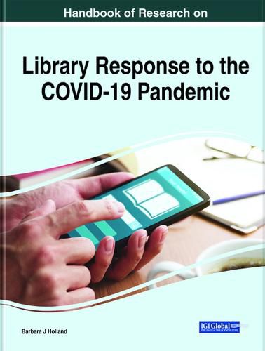 Handbook of Research on Library Response to the COVID-19 Pandemic