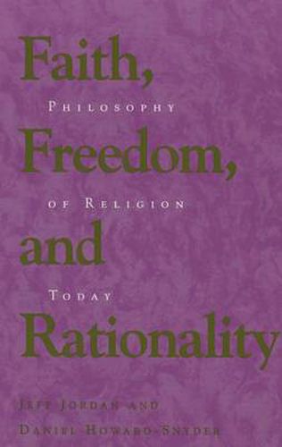 Faith, Freedom, and Rationality: Philosophy of Religion Today