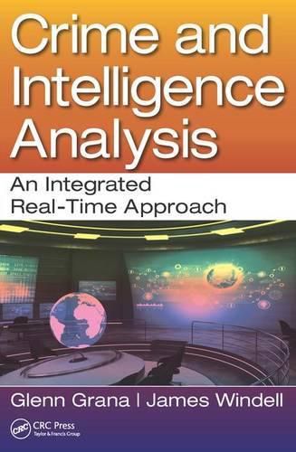 Cover image for Crime and Intelligence Analysis: An Integrated Real-Time Approach